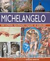 Michelangelo - 500 Görsel Eşliğinde Yaşamı ve Eserleri