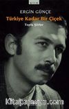 Türkiye Kadar Bir Çiçek - Toplu Şiirler