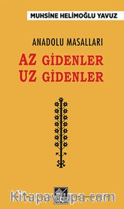 Anadolu Masalları - Az Gidenler Uz Gidenler
