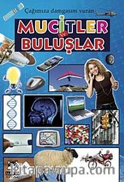 Çağımıza Damgasını Vuran Mucitler ve Buluşlar