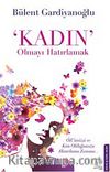 Kadın Olmayı Hatırlamak