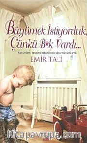 Büyümek İstiyorduk, Çünkü B*k Vardı