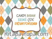 Canım Babam Seni Çok Seviyorum