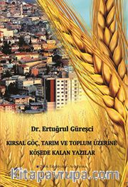 Kırsal Göç, Tarım ve Toplum Üzerine Köşede Kalan Yazılar
