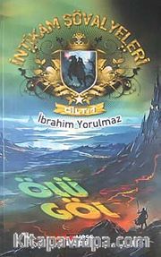 İntikam Şövalyeleri Cilt 1 / Ölü Göl