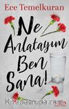 Ne Anlatayım Ben Sana!