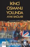 İkinci Osmanlı Yolunda Ayak Bağları