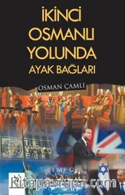 İkinci Osmanlı Yolunda Ayak Bağları