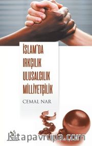 İslam’da Irkçılık Ulusculuk Milliyetçilik