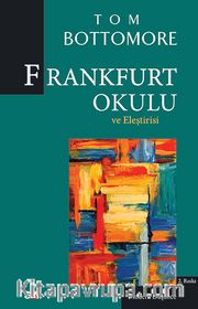 Frankfurt Okulu ve Eleştirisi