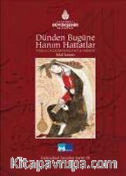Dünden Bugüne Hanım Hattatlar, Female Calligraphers Past And Present