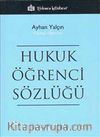 Hukuk Öğrenci Sözlüğü