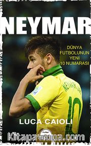 Neymar <br /> Dünya Futbolunun Yeni 10 Numarası
