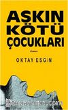 Aşkın Kötü Çocukları