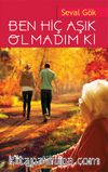 Ben Hiç Aşık Olmadım Ki