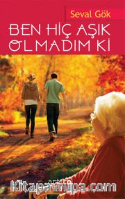 Ben Hiç Aşık Olmadım Ki