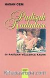 Padişah Kadınları & 36 Padişah - Yüzlerce Kadın