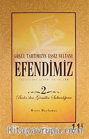 Efendimiz 2 / Gönül Tahtımızın Eşsiz Sultanı