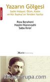 Yazarın Gölgesi & Sadık Hidayet: Ölüm, Kadın ve Kör Baykuş'un Yeniden Yazılışı