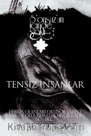 Sonsuzun İçinde Saklı / Tensiz İnsanlar