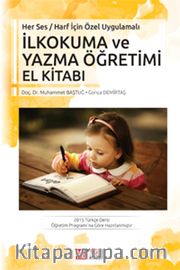 Her Ses / Harf için Özel Uygulamalı - İlkokuma ve Yazma Öğretimi El kitabı