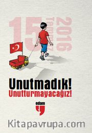 Unutmadık! Unutturmayacağız!