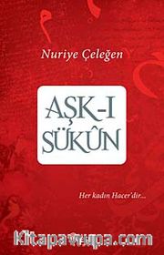 Aşk-ı Sükun <br /> Her Kadın Hacer'dir