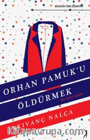 Orhan Pamuk’u Öldürmek