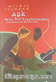 Aşk Hafif Bir Uyuşturucudur Genellikle