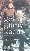 Gel Gitme Kadın & Aşk Hiç Bitmedi