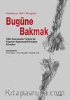 Bugüne Bakmak & 1980 Sonrasında Türkiye'de Yaşanan Toplumsal Dönüşüm Süreçleri