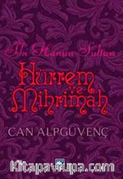 İki Hanım Sultan Hürrem ve Mihrimah