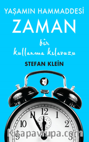Yaşamın Hammaddesi Zaman <br /> Bir Kullanma Kılavuzu