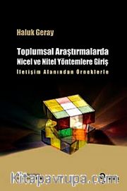 Toplumsal Araştırmalarda Nicel ve Nitel Yöntemlere Giriş <br /> İletişim Alanından Örneklerle