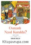 Osmanlı Nasıl Kuruldu?