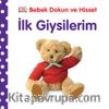 İlk Giysilerim / Bebek Dokun ve Hisset