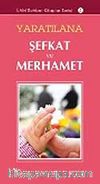 Yaratılana Şefkat ve Merhamet