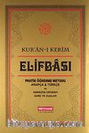 Kur'an-ı Kerim Elifbası Pratik Öğrenme Metodu & Arapça-Türkçe ve Namazda Okunan Sure ve Dualar