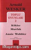 Toplu Oyunları 2 / Kökler - Mutfak - Annie Wobbler