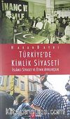 Türkiye'de Kimlik Siyaseti & İslamcı Siyaset ve Etnik Ayrılıkçılık