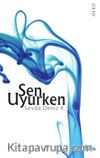 Sen Uyurken