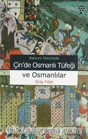 Çin'de Osmanlı Tüfeği ve Osmanlılar