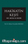 Hakikatin Keşfi & Hz.Musa ve Hızır