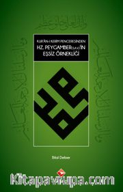 Kur’an-ı Kerim Penceresinden Hz.Peygamber(s.a.v.)in Eşsiz Örnekliği