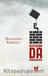 Kuyudan da Mümkündür
