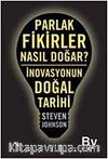 Parlak Fikirler Nasıl Doğar? & İnovasyonun Doğal Tarihi