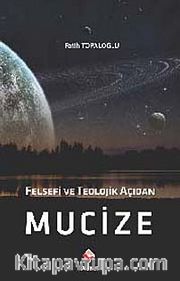 Felsefi ve Teolojik Açıdan Mucize