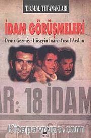 İdam Görüşmeleri <br /> Deniz Gezmiş - Hüseyin İnan - Yusuf Arslan