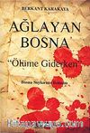Ağlayan Bosna & Ölüme Giderken