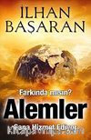 Farkında mısın? Alemler Sana Hizmet Ediyor